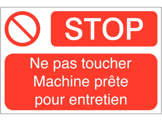 Panneaux de sécurité des machines - Stop ne pas toucher machine prête