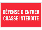 Panneau Défense d'entrer chasse interdite - Rigide 330x200mm - 4160252