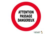 Panneau Attention passage dangereux - Novap
