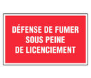 Panneau Défense de fumer sous peine de licenciement - Rigide 330x200mm - 4160276