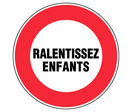 Panneau Ralentissez enfants - Rigide Ø300mm - 4061375