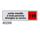 Plaquette de porte Entrée interdite à toute personne étrangère au Service - Plexiglas couleur 170x45mm - 4032900