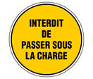Panneau Interdit de passer sous la charge (texte) - Rigide Ø450mm - 4081083