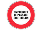 Panneau Emprunter le passage souterrain - Rigide Ø300mm - 4061184
