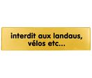 Plaquette Interdit aux landaux, vélos... - Plexiglas or 170x45mm - 4490731