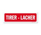 Panneau Tirer - Lacher