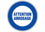 Panneau Attention arrosage - Rigide Ø300mm - 4061023
