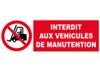 Panneau Interdit aux véhicules de manutention - Rigide 450x150mm - 4030531