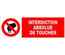 Panneau Interdiction absolue de toucher - Rigide 450x150mm - 4030555