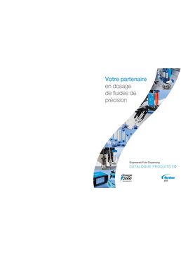 Votre Partenaire en Matière de Dosage de Fluide de Précision -CATALOGUE PRODUITS 10