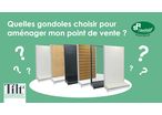 Quelles gondoles choisir pour aménager mon point de vente ?