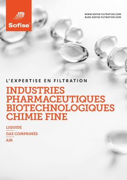 L'expertise en filtration  Industries Pharmaceutiques, Biotechnologiques, Chimie fine