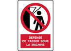 Panneau vertical défense de passer sous la machine