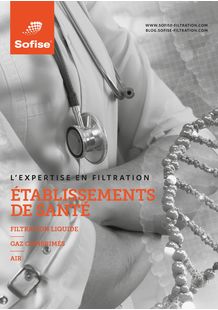 L’expertise en filtration (liquide, gaz, comprimés air) pour établissements de santé 