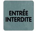 Plaque de porte Entrée interdite (texte) - Aluminium brosse 100x100mm - 4384276