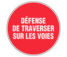 Panneau Défense de traverser sur les voies - Rigide Ø300mm - 4061177