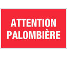 Panneau Attention palombiere - Rigide 330x200mm - 4161549