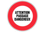 Panneau Attention passage dangereux - Rigide Ø300mm - 4061030