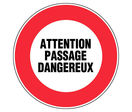 Panneau Attention passage dangereux - Rigide Ø300mm - 4061030