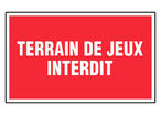 Panneau Terrain de jeux interdit - Rigide 330x200mm - 4160566