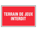 Panneau Terrain de jeux interdit - Rigide 330x200mm - 4160566