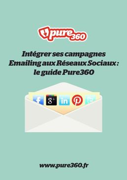 Livre blanc : Intégrer ses campagnesEmailing aux Réseaux Sociaux :le guide Pure360