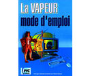 LA VAPEUR – MODE D’EMPLOI