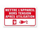 Panneau mettre l’appareil hors tension après utilisation
