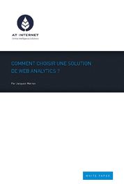 Catalogue Livres blancs : Livre blanc : Comment choisir une solution de Web Analytics ?