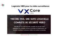 VXCORE-VMS , une suite logicielle complète de sécurité vidéo 