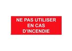 Panneau ne pas utiliser en cas d'incendie