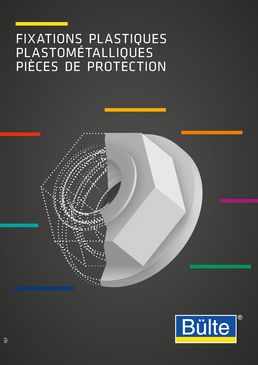 Bülte: Fixations plastiques, plastométalliques, pièces de protection