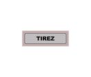 Plaque Signalétique TIREZ PVC 170x50 mm