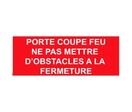 Panneau porte coupe feu ne pas mettre d'obstacles à la fermeture