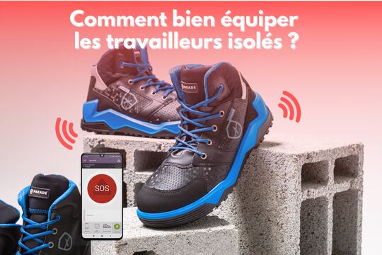 EPI + DATI : la chaussure de sécurité 2 en 1 pour les travailleurs isolés