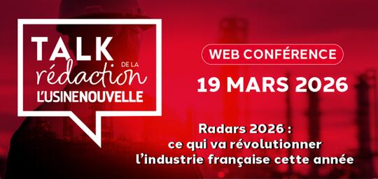 Talk de la rédaction -  Industrie 2026 -  Data, Robotique, IA : les vrais leviers de compétitivité industrielle