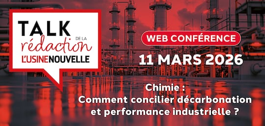 Talk de la rédaction Chimie  - Comment concilier décarbonation et performance industrielle ?