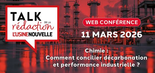 Talk de la rédaction Chimie - Comment concilier décarbonation et performance industrielle ?