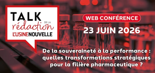 TALK DE LA REDACTION - INDUSTRIE PHARMA - De la souveraineté à la performance